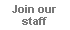 Join our staff